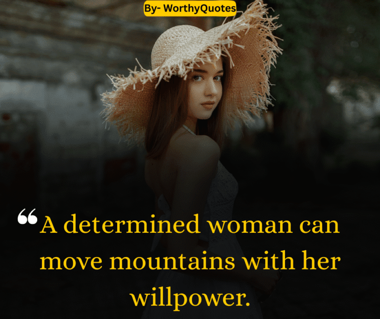 A determined woman can move mountains with her willpower