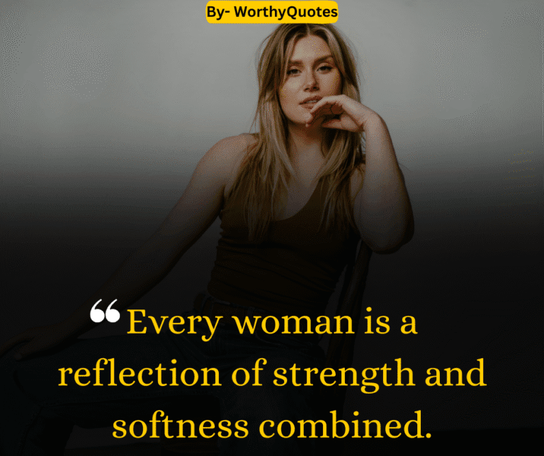 Every woman is a reflection of strength and softness combined