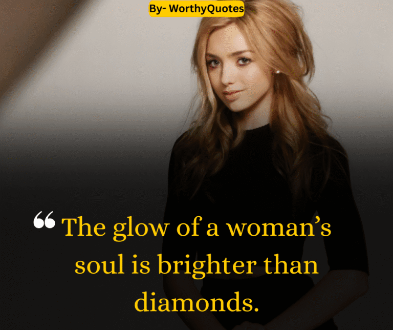 The glow of a woman’s soul is brighter than diamonds