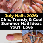 july nails 2026, summer nails ideas, trendy nails, beach nails, 4th of july nails, aesthetic nails, chic summer nails