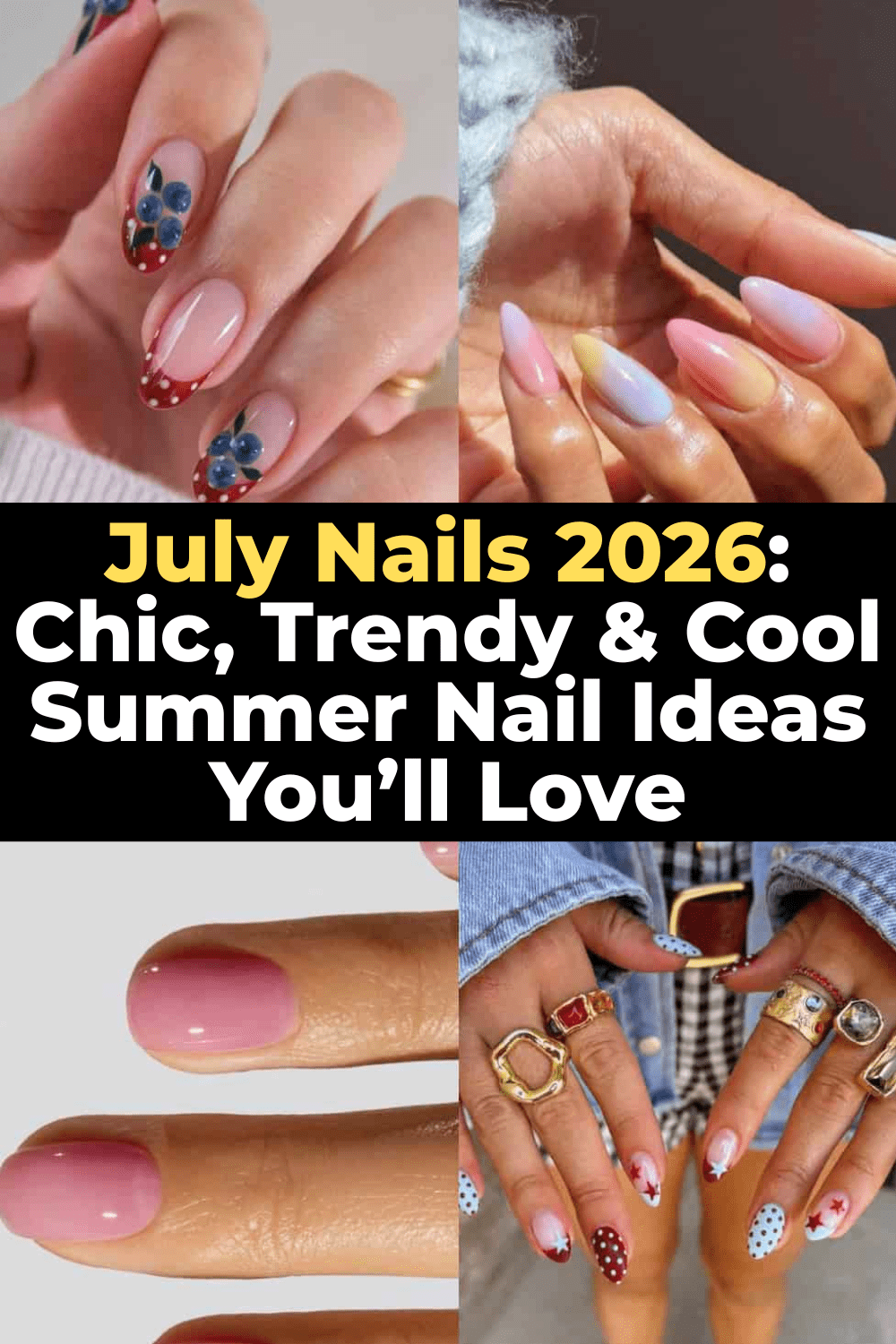 july nails 2026, summer nails ideas, trendy nails, beach nails, 4th of july nails, aesthetic nails, chic summer nails