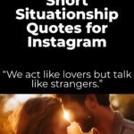 Short situationship quotes for instagram, Situationship quotes for instagram bio, Situationship quotes for instagram for boy, Funny situationship quotes for instagram, Short Quotes about situationships, Situationship quotes for him, Situationship quotes for her, Short situationship quotes for Him,
