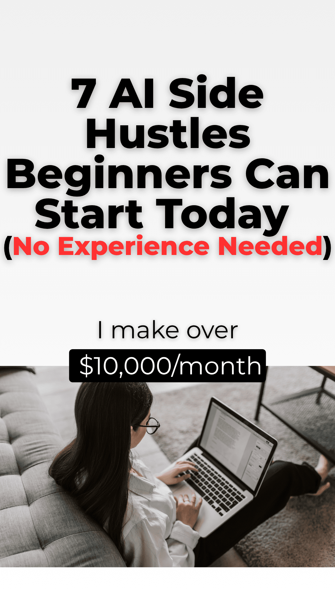 7 AI Side Hustles Beginners Can Start Today (No Experience Needed)