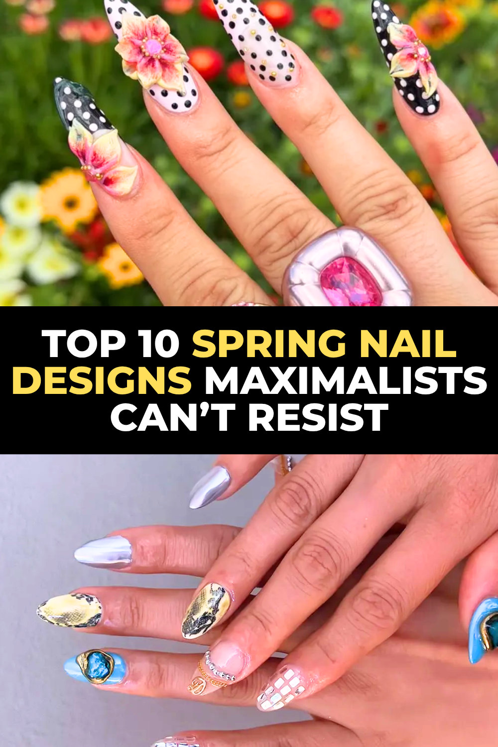Top 10 Spring Nail Designs Maximalists Can’t Resist