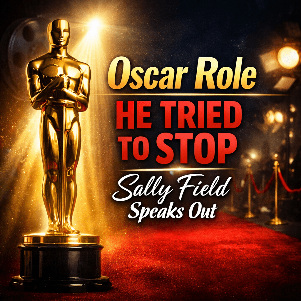 Sally Field Reveals Burt Reynolds Tried to Stop Her Oscar Role