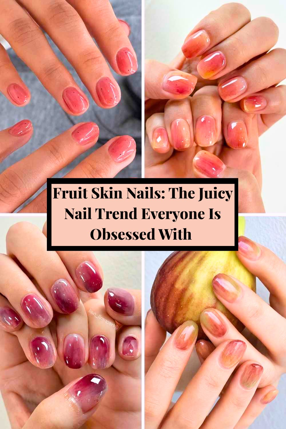 fruit skin nails, fruit skin nail trend, fruit nails 2026, grape skin nails, peach skin nails, apple skin nails, strawberry nails, summer nail trends 2026, viral nail trends, Pinterest nail ideas, trendy manicure ideas, realistic nail art, nature inspired nails, gel nail trends, unique nail designs.